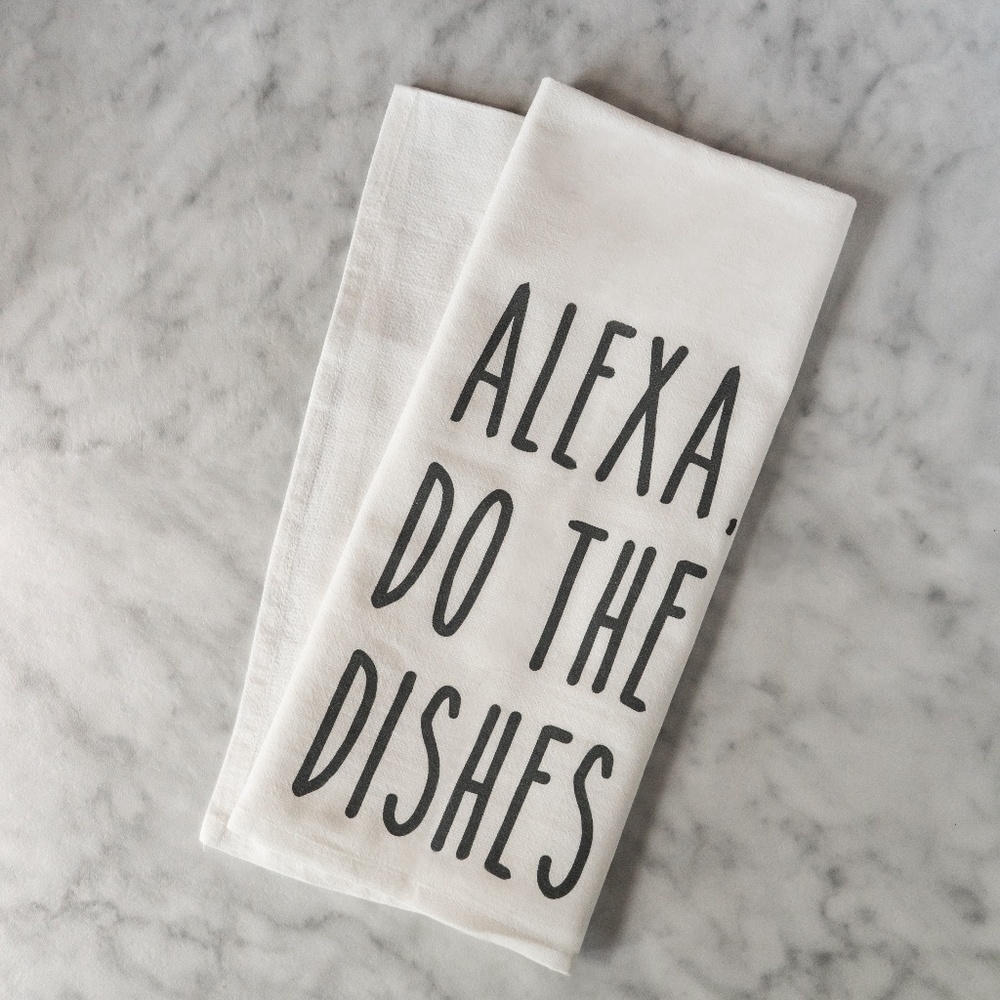 Alexa do the dishes flour sack tea towel
